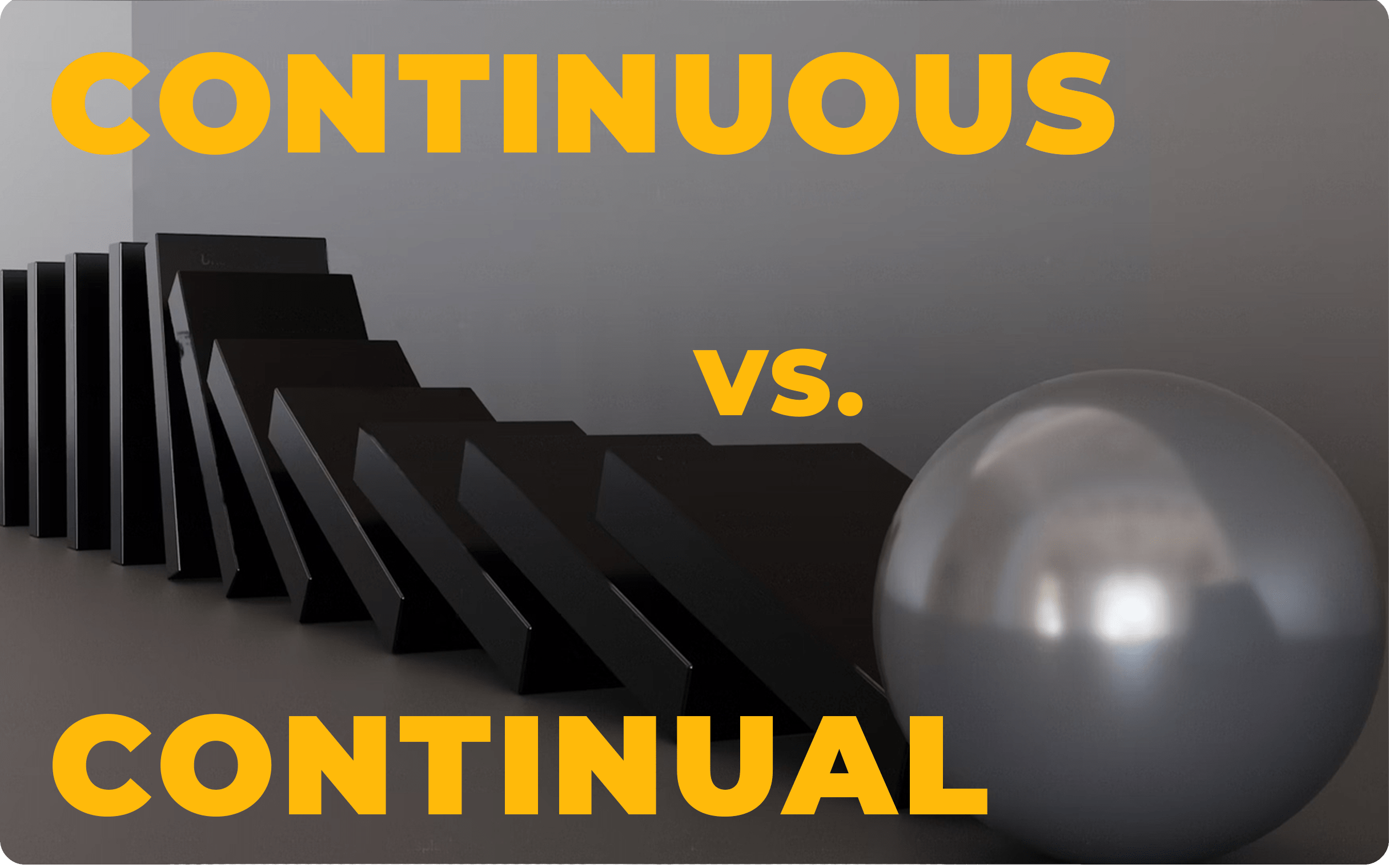 What’s the difference between "continual" and "continuous"?