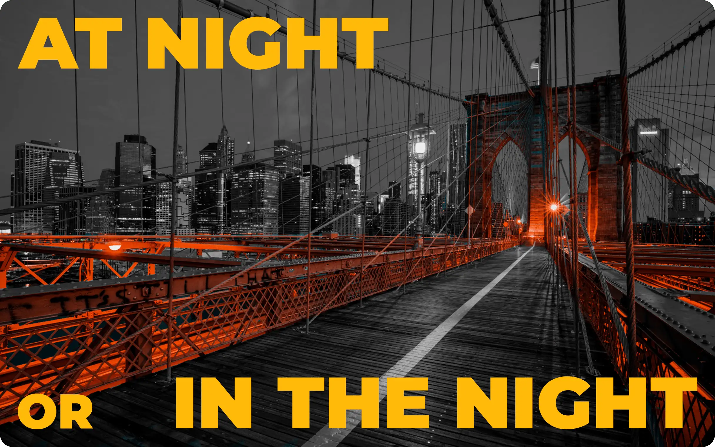 Is it "at night" or "in the night"?